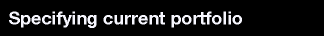 Specifying current portfolio